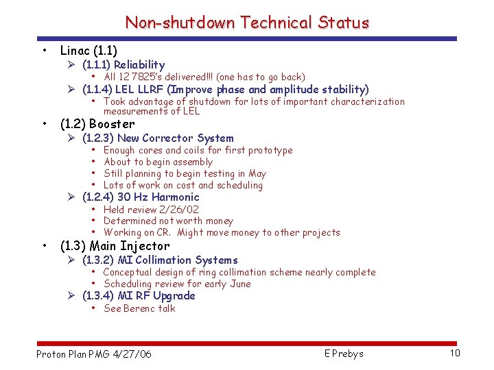 Non-shutdown Technical Status • Linac (1. 1) Ø (1. 1. 1) Reliability • All