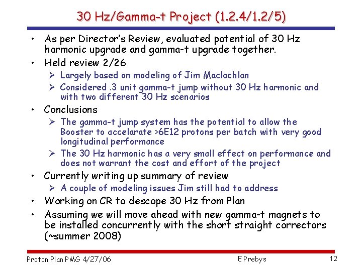 30 Hz/Gamma-t Project (1. 2. 4/1. 2/5) • As per Director’s Review, evaluated potential