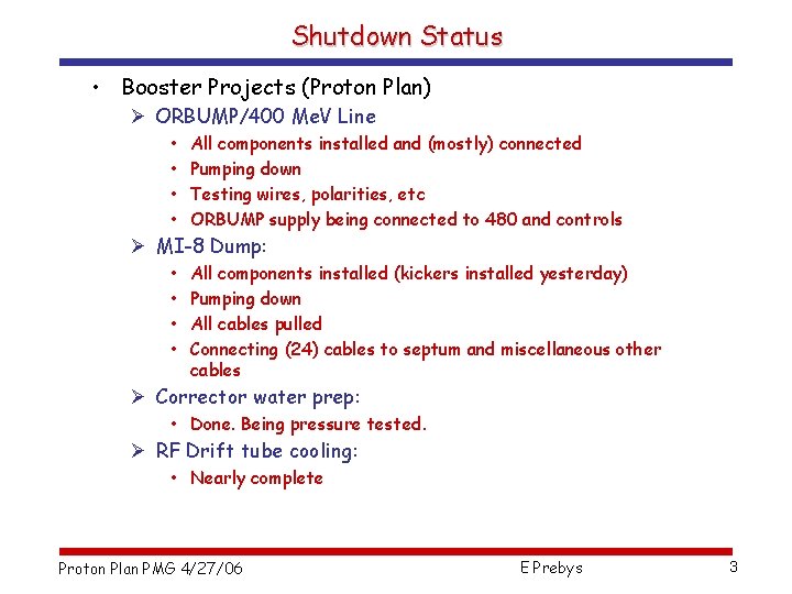 Shutdown Status • Booster Projects (Proton Plan) Ø ORBUMP/400 Me. V Line • •