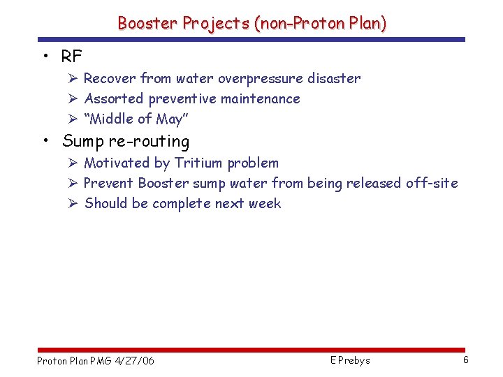Booster Projects (non-Proton Plan) • RF Ø Recover from water overpressure disaster Ø Assorted