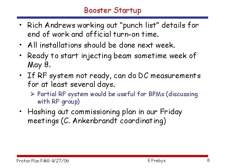 Booster Startup • Rich Andrews working out “punch list” details for end of work