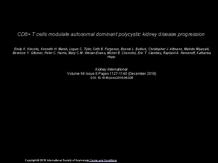CD 8+ T cells modulate autosomal dominant polycystic kidney disease progression Emily K. Kleczko,