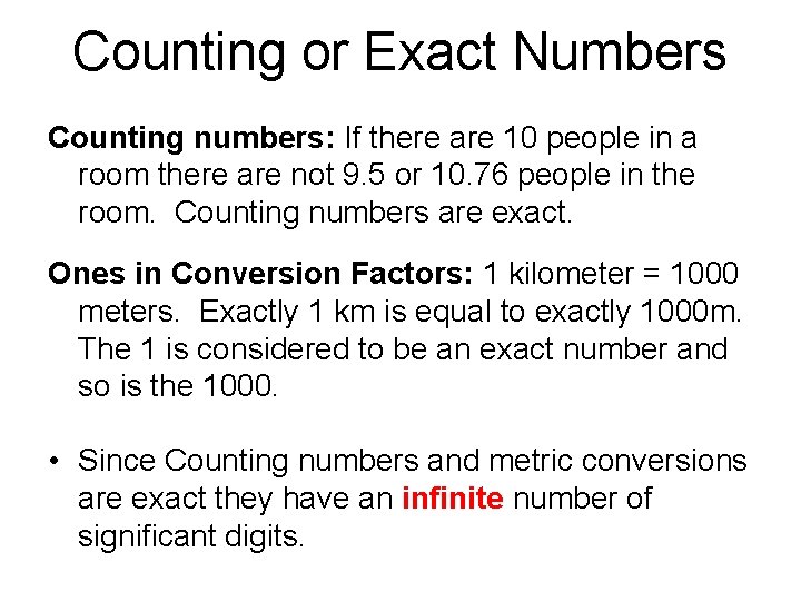 Counting or Exact Numbers Counting numbers: If there are 10 people in a room