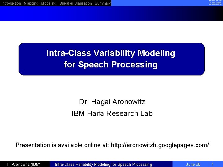 Introduction Mapping Modeling Speaker Diarization Summary Intra-Class Variability Modeling for Speech Processing Dr. Hagai