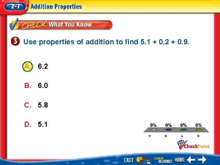 Use properties of addition to find 5. 1 + 0. 2 + 0. 9.