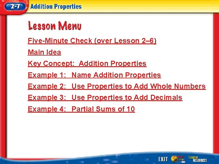 Five-Minute Check (over Lesson 2– 6) Main Idea Key Concept: Addition Properties Example 1: