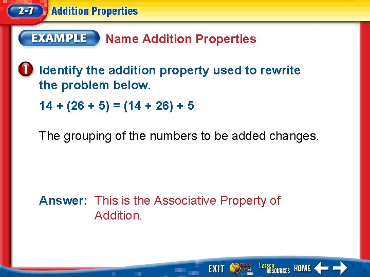 Name Addition Properties Identify the addition property used to rewrite the problem below. 14