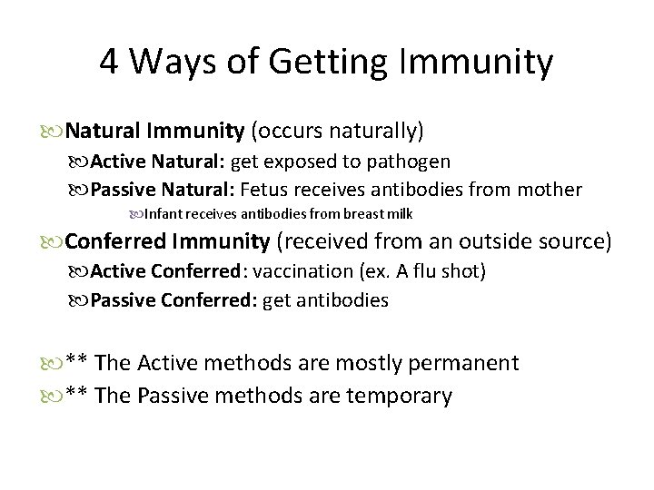 4 Ways of Getting Immunity Natural Immunity (occurs naturally) Active Natural: get exposed to 4 Ways of Getting Immunity Natural Immunity (occurs naturally) Active Natural: get exposed to