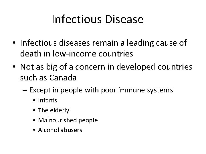 Infectious Disease • Infectious diseases remain a leading cause of death in low-income countries