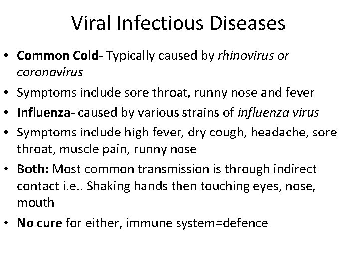 Viral Infectious Diseases • Common Cold- Typically caused by rhinovirus or coronavirus • Symptoms Viral Infectious Diseases • Common Cold- Typically caused by rhinovirus or coronavirus • Symptoms