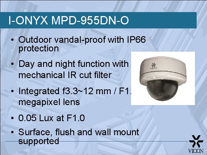 I-ONYX MPD-955 DN-O • Outdoor vandal-proof with IP 66 protection • Day and night