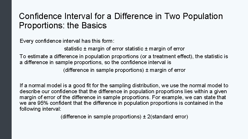 Confidence Interval for a Difference in Two Population Proportions: the Basics Every confidence interval