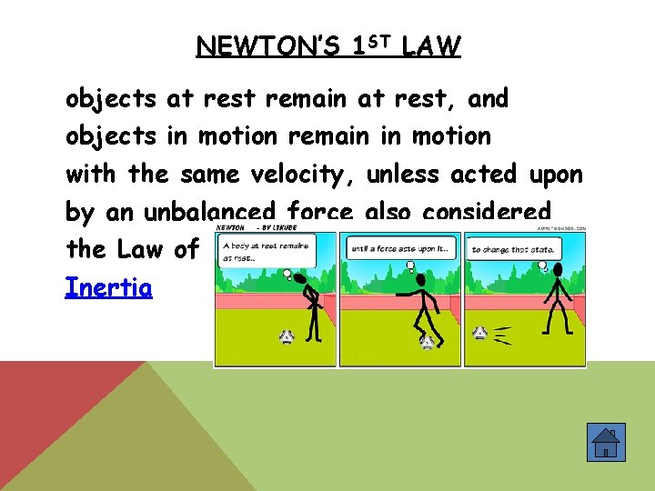 NEWTON’S 1 ST LAW objects at rest remain at rest, and objects in motion