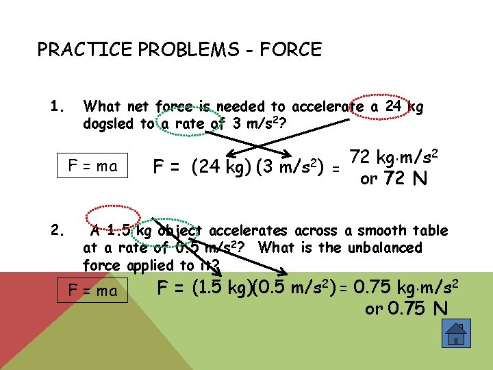 PRACTICE PROBLEMS - FORCE 1. What net force is needed to accelerate a 24