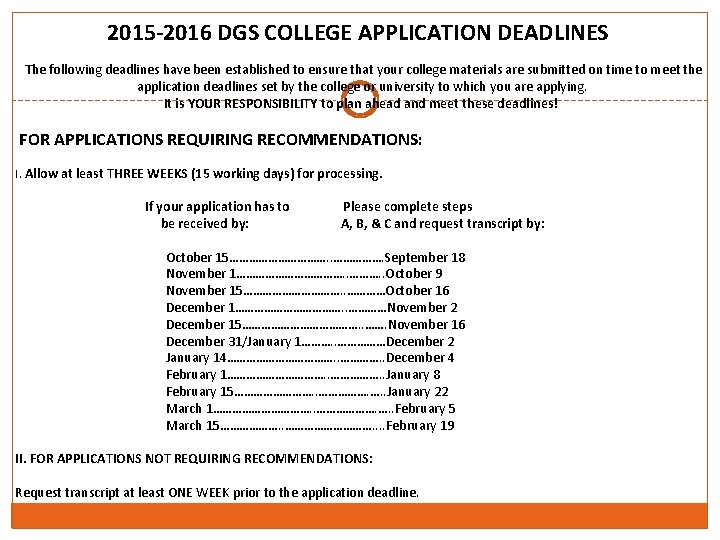 2015 -2016 DGS COLLEGE APPLICATION DEADLINES The following deadlines have been established to ensure