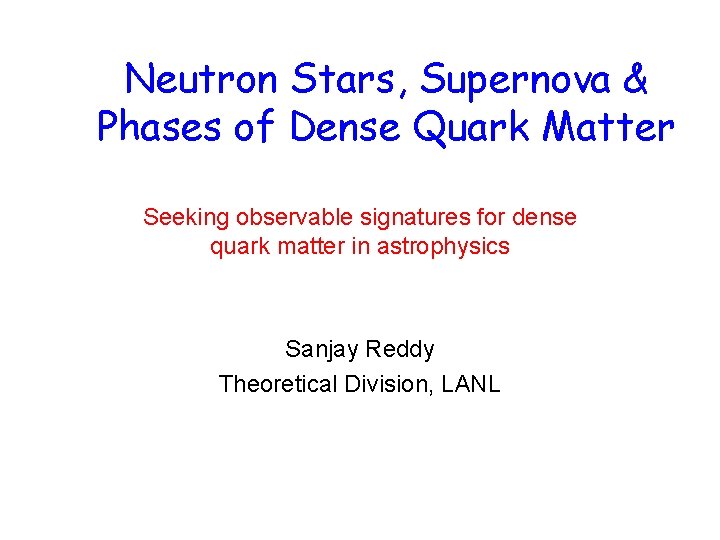 Neutron Stars, Supernova & Phases of Dense Quark Matter Seeking observable signatures for dense