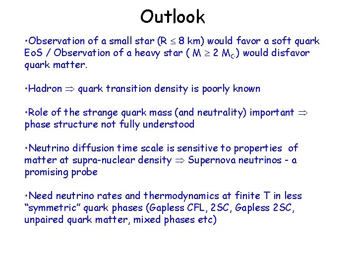 Outlook • Observation of a small star (R 8 km) would favor a soft