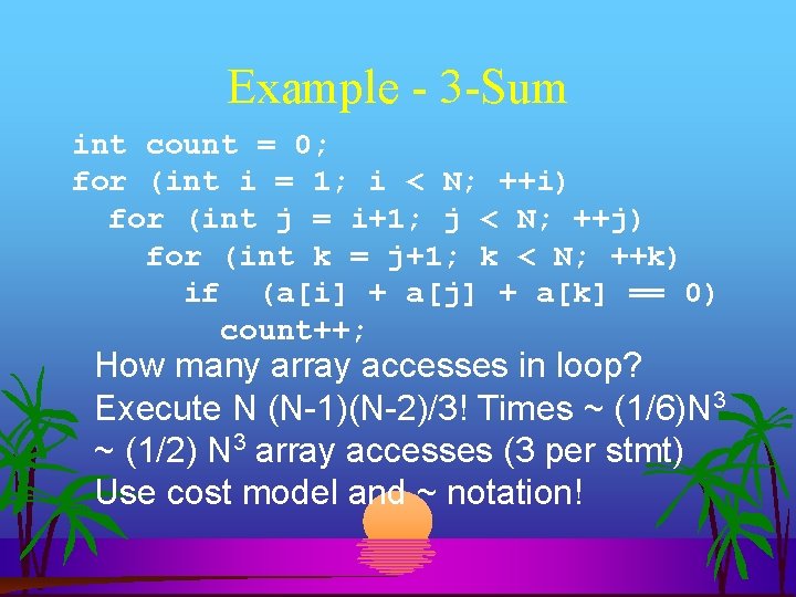 Example - 3 -Sum int count = 0; for (int i = 1; i