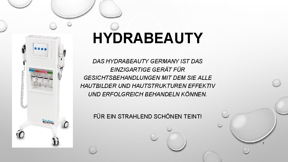 HYDRABEAUTY DAS HYDRABEAUTY GERMANY IST DAS EINZIGARTIGE GERÄT FÜR GESICHTSBEHANDLUNGEN MIT DEM SIE ALLE