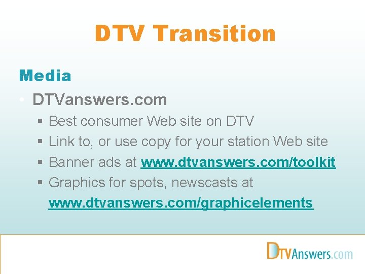 DTV Transition Media • DTVanswers. com § § Best consumer Web site on DTV