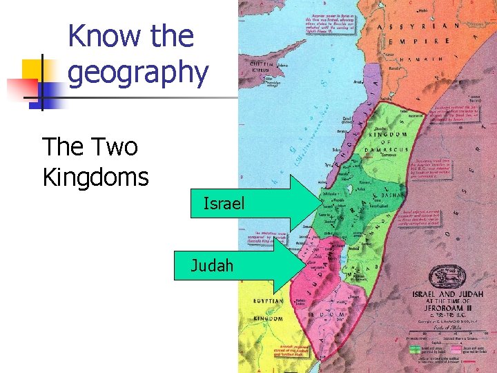 Know the geography The Two Kingdoms Israel Judah 