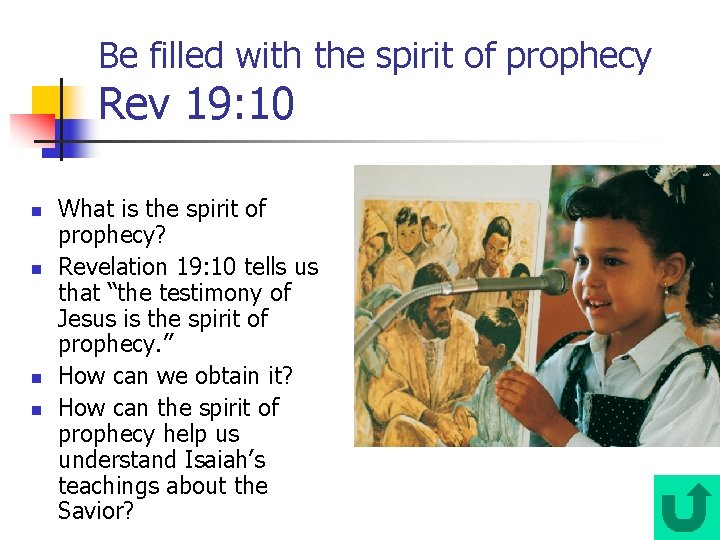 Be filled with the spirit of prophecy Rev 19: 10 n n What is