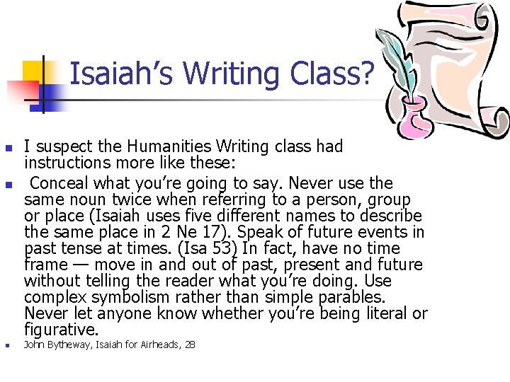 Isaiah’s Writing Class? n n n I suspect the Humanities Writing class had instructions