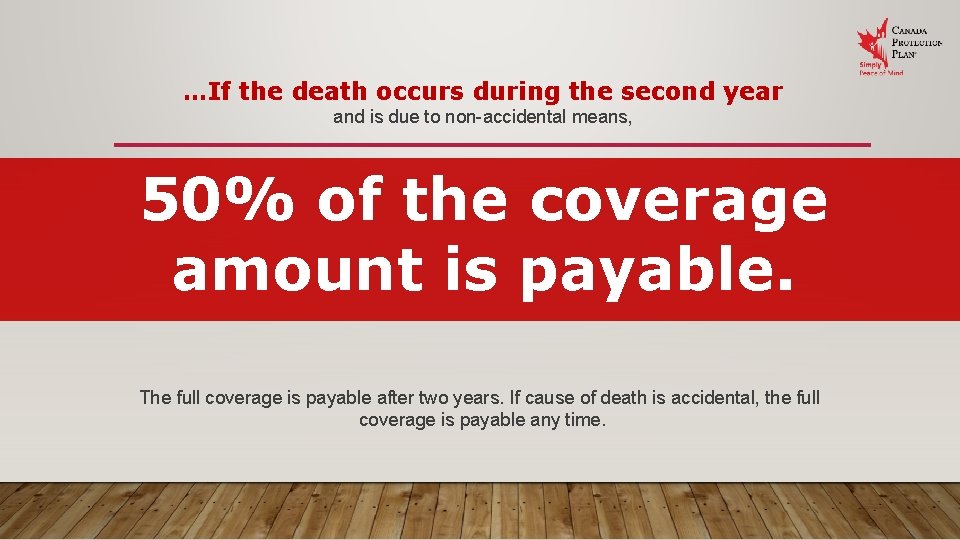 …If the death occurs during the second year and is due to non-accidental means,
