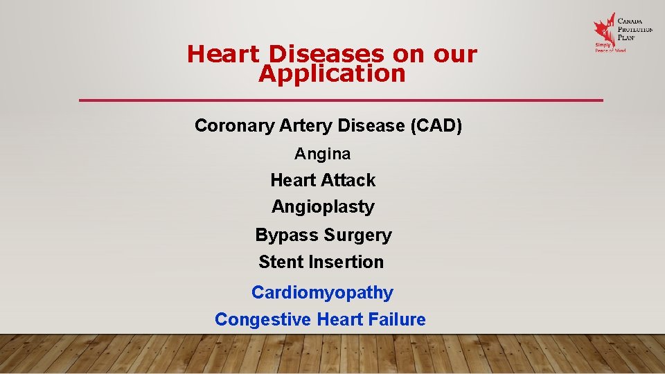 Heart Diseases on our Application Coronary Artery Disease (CAD) Angina Heart Attack Angioplasty Bypass