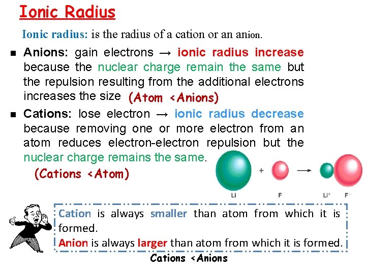 Ionic Radius Ionic radius: is the radius of a cation or an anion. Anions: