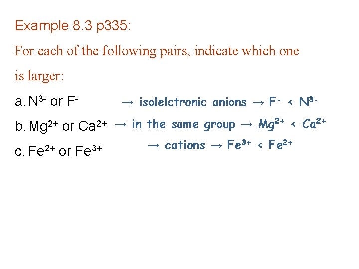 Example 8. 3 p 335: For each of the following pairs, indicate which one