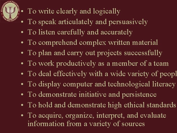 • • • To write clearly and logically To speak articulately and persuasively • • • To write clearly and logically To speak articulately and persuasively