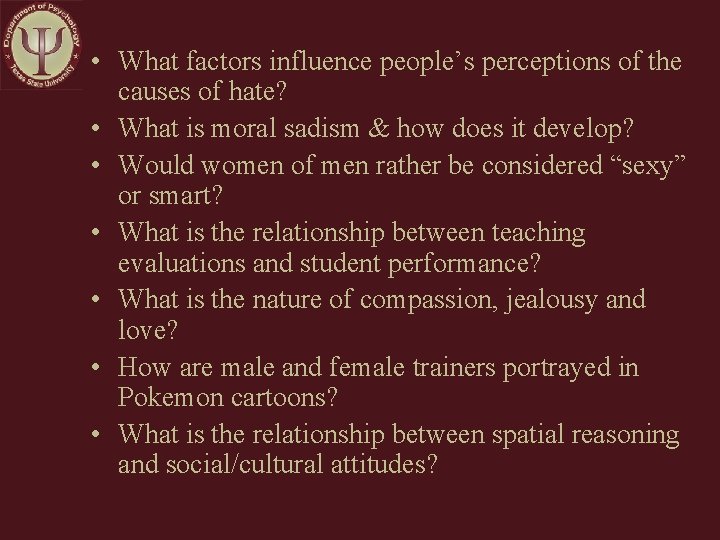  • What factors influence people’s perceptions of the causes of hate? • What