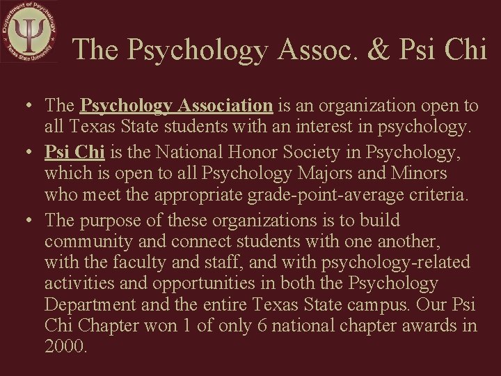 The Psychology Assoc. & Psi Chi • The Psychology Association is an organization open