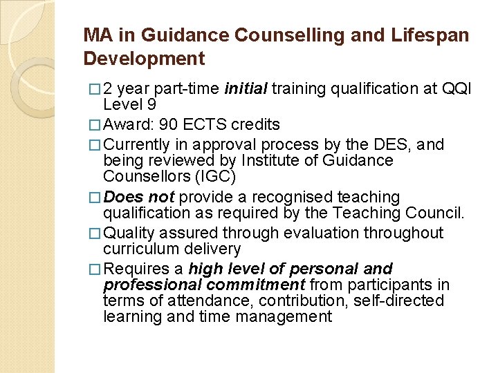 MA in Guidance Counselling and Lifespan Development � 2 year part-time initial training qualification