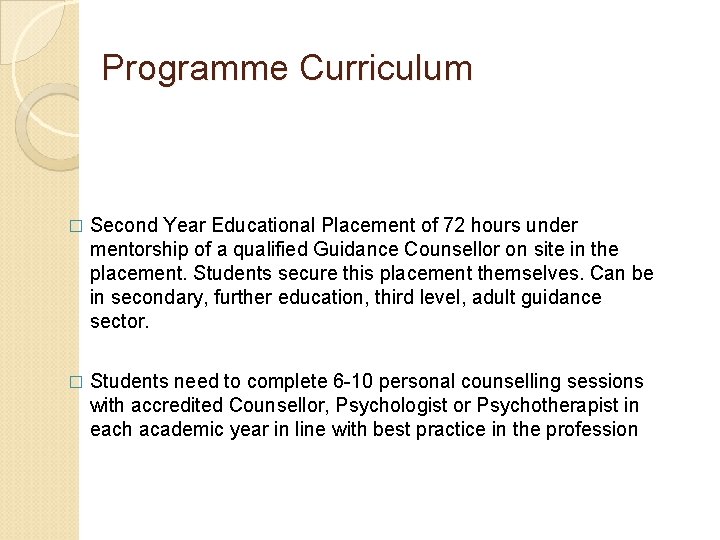 Programme Curriculum � Second Year Educational Placement of 72 hours under mentorship of a