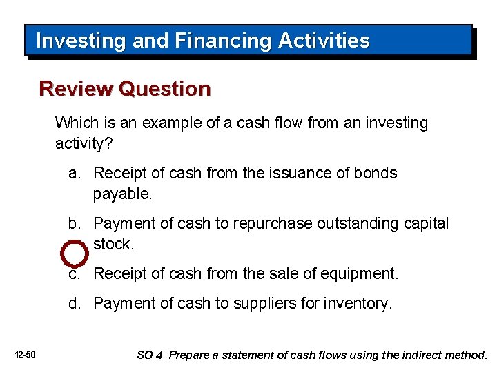 Investing and Financing Activities Review Question Which is an example of a cash flow