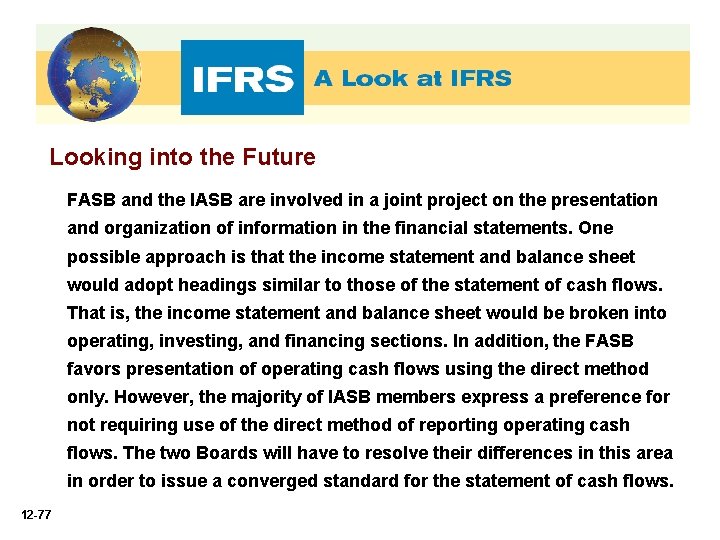 Looking into the Future FASB and the IASB are involved in a joint project