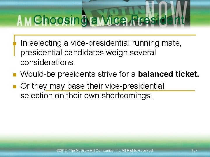Choosing a Vice President n n n In selecting a vice-presidential running mate, presidential
