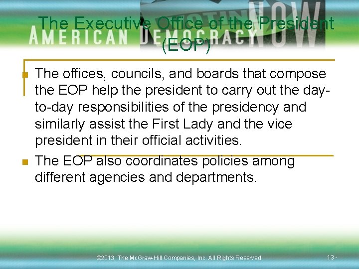 The Executive Office of the President (EOP) n n The offices, councils, and boards