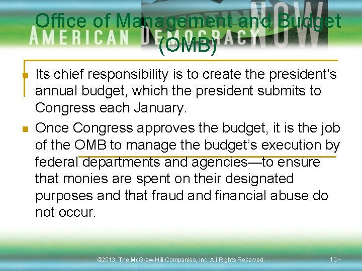 Office of Management and Budget (OMB) n n Its chief responsibility is to create