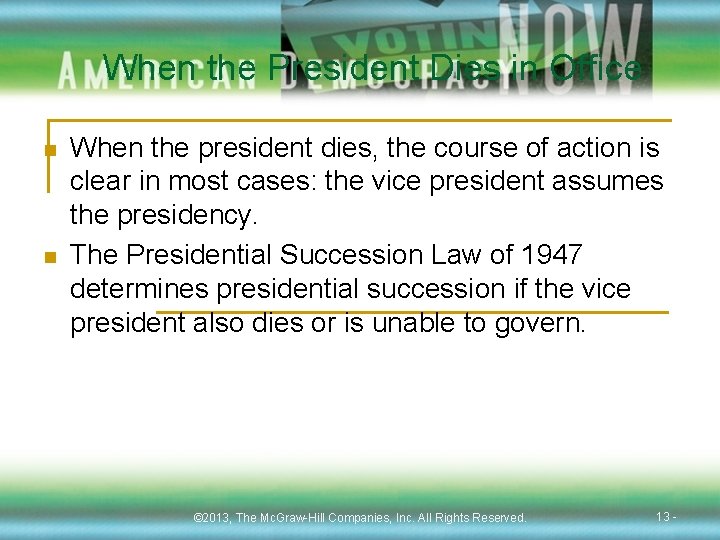 When the President Dies in Office n n When the president dies, the course