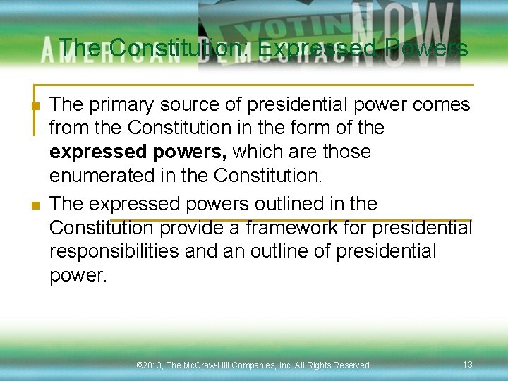 The Constitution: Expressed Powers n n The primary source of presidential power comes from