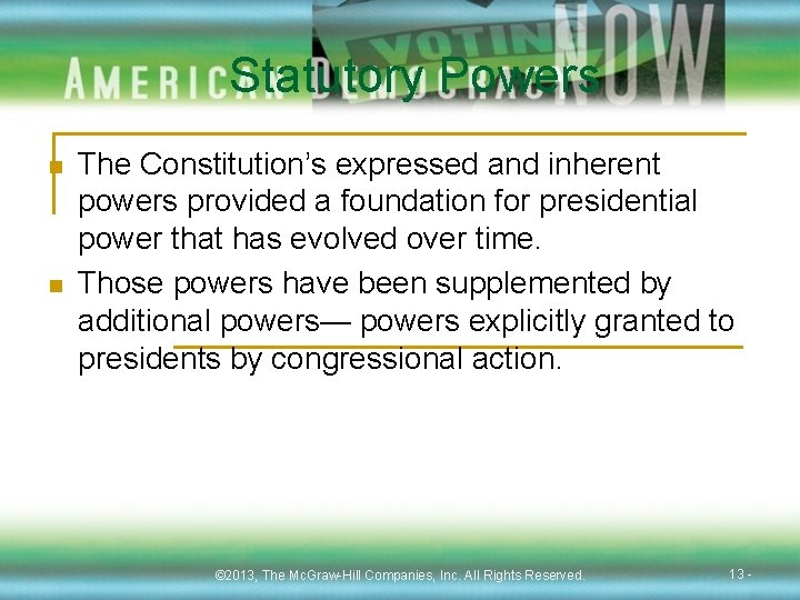 Statutory Powers n n The Constitution’s expressed and inherent powers provided a foundation for