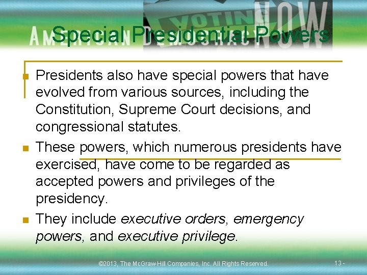 Special Presidential Powers n n n Presidents also have special powers that have evolved