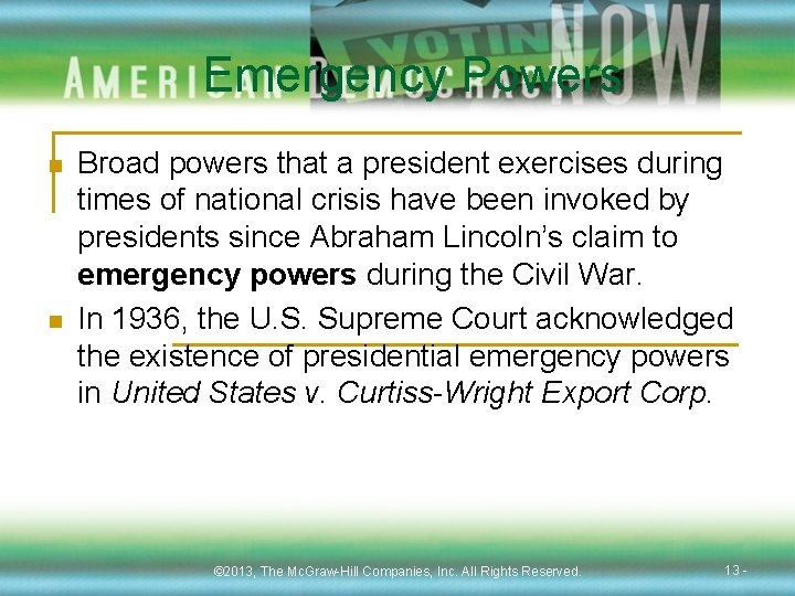 Emergency Powers n n Broad powers that a president exercises during times of national