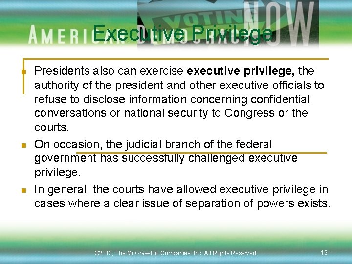 Executive Privilege n n n Presidents also can exercise executive privilege, the authority of