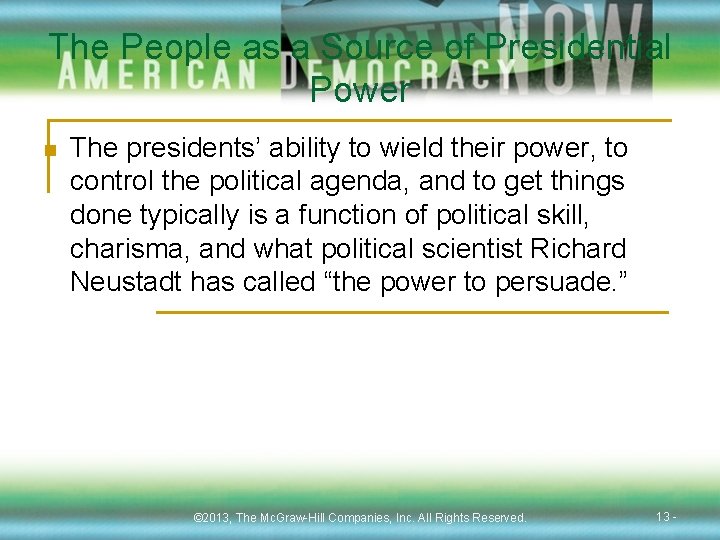 The People as a Source of Presidential Power n The presidents’ ability to wield