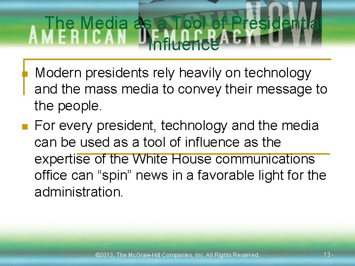 The Media as a Tool of Presidential Influence n n Modern presidents rely heavily