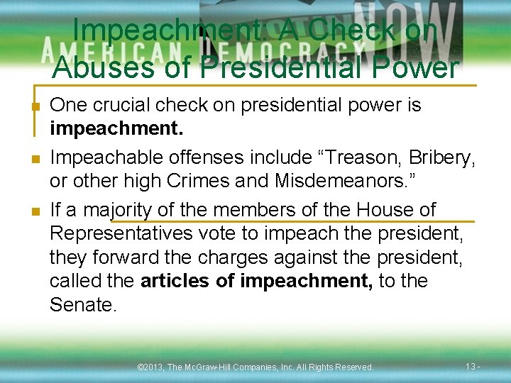 Impeachment: A Check on Abuses of Presidential Power n n n One crucial check